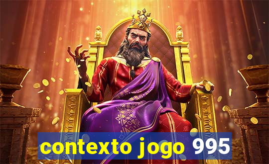 contexto jogo 995